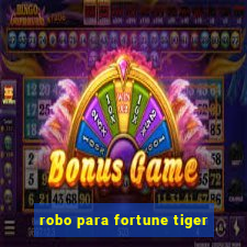 robo para fortune tiger